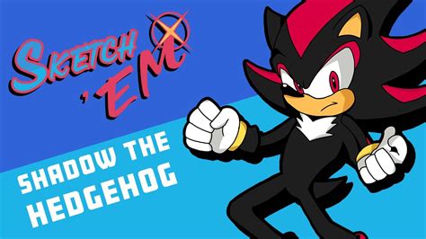 Shadow The Hedgehog Sketch Em Youtube