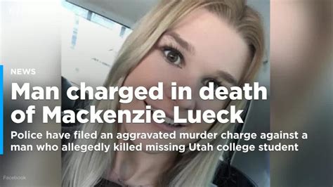 Suspect Charged With Aggravated Murder In Mackenzie Lueck Case