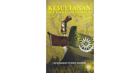 Kesultanan Melayu Melaka By Muhammad Yusoff Hashim