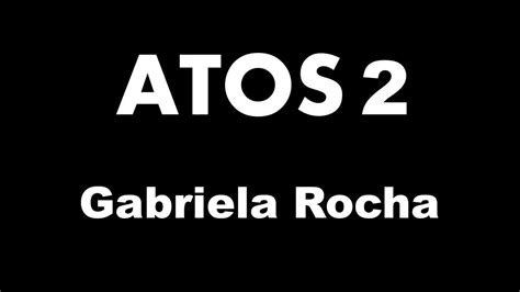 Now we recommend you to download first result gabriela rocha atos 2 mp3. ATOS 2 - GABRIELA ROCHA PLAYBACK LEGENDADO OFICIAL - YouTube