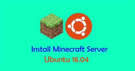 Cara Install Minecraft Server Di Ubuntu 1804 Linuxid
