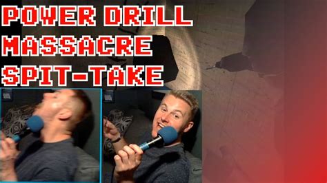 Power Drill Massacre Huge Spit Take Reaction Puppet Combo 2015 Youtube