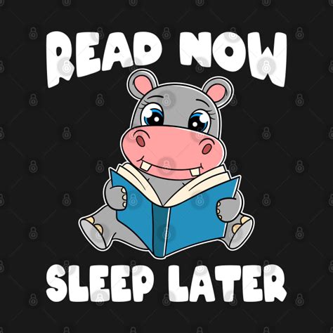Hippo Read Now Sleep Later Hippopotamus Literature Lover Tank Top