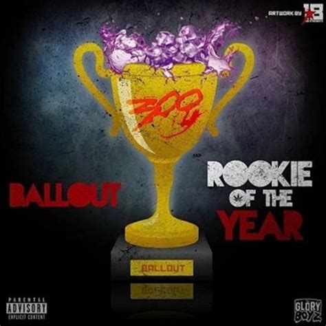 Ballout Rookie Of The Year Lyrics And Tracklist Genius
