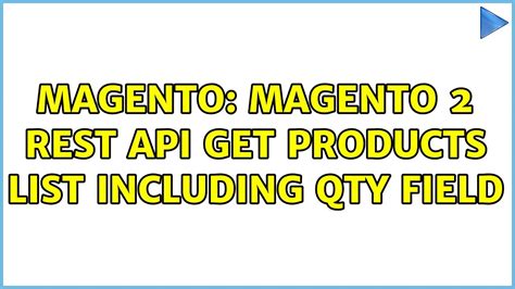 Magento Magento 2 Rest Api Get Products List Including Qty Field Youtube
