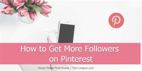 how to get more followers on pinterest social media must reads terry league