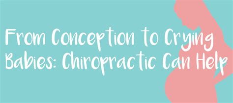From Conception To Crying Babies Chiropractic Care Can Help — Sioux