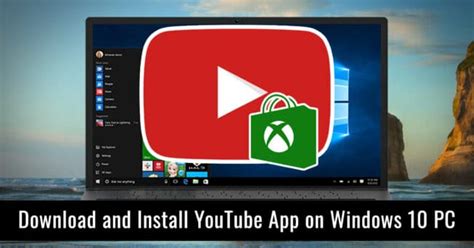 Youtube App For Windows 10 11 Download And Install Guide