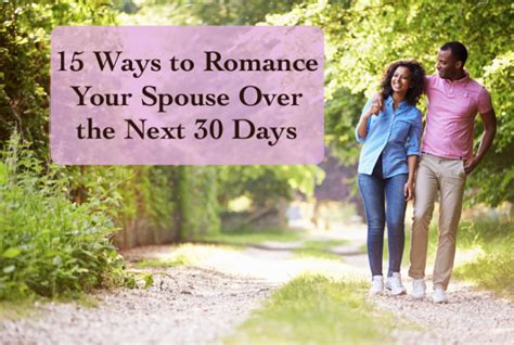 15 Ways To Romance Your Spouse Over The Next 30 Days One Extraordinary Marriage