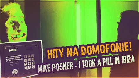 Mike Posner I Took A Pill In Ibiza Seeb Remix Na Domofonie