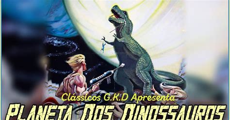 Blog Godzilla Kaijus Dinossauros Planeta Dos Dinossauros