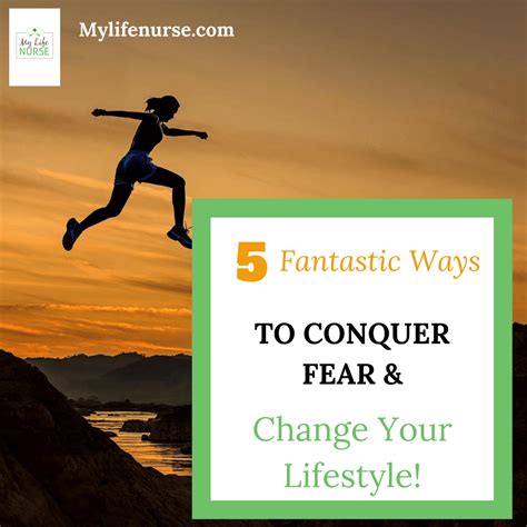 Conquer Fear Change Your Lifestyle Blogfb Branded My Life Nurse