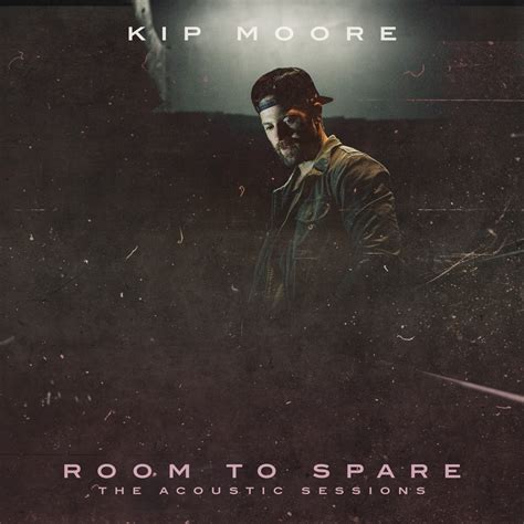 Kip Moore Room To Spare The Acoustic Sessions Reviews Album Of