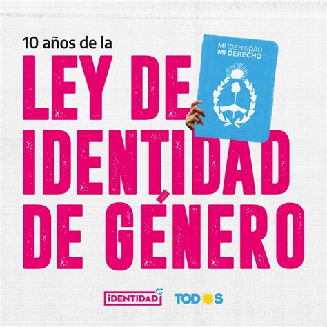 10 Años De La Ley De Identidad De Género En Argentina Identidad Todos
