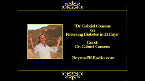 Dr Gabriel Cousens On Reversing Diabetes In 21 Days Youtube