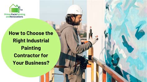 How To Choose The Right Industrial Painting Contractor For Your Business