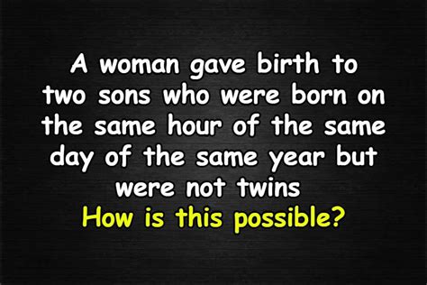 A Woman Gave Birth To Two Sons Riddle Answer Riddlester