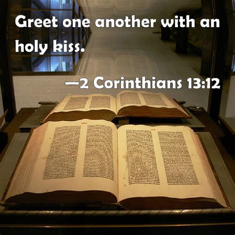 2 Corinthians 1312 Greet One Another With An Holy Kiss