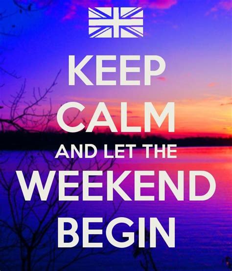 Let The Weekend Begin Quotes Quotesgram