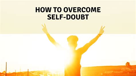 How To Overcome Self Doubt Create Your Happy