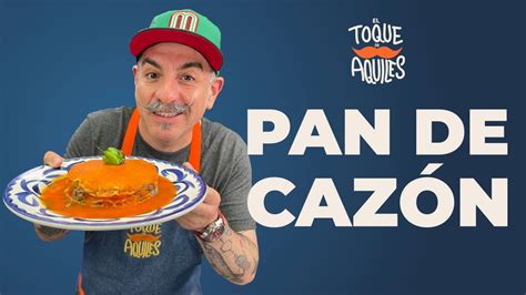 Pan De Cazón El Toque De Aquiles Youtube