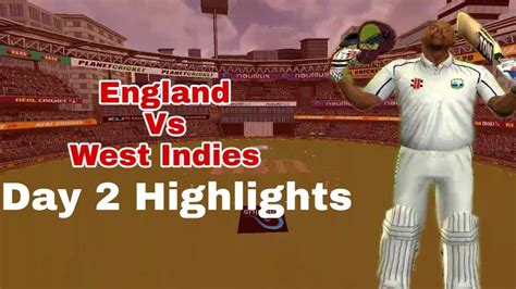 England Vs West Indies 2020 1st Test Day 2 Highlights Gameplay Real Cricket 20 Youtube