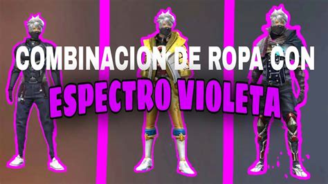 Combinacion De Ropa Con Espectro Violeta Free Fire Youtube