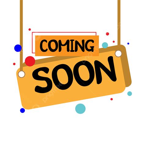 Coming Soon Clipart Full Size Clipart 907903 Pinclipart Images And