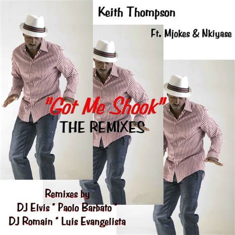 The group had performed on saturday night, according to. Keith Thompson feat.. Mjokes & Nkiyase - Got Me Shook ...