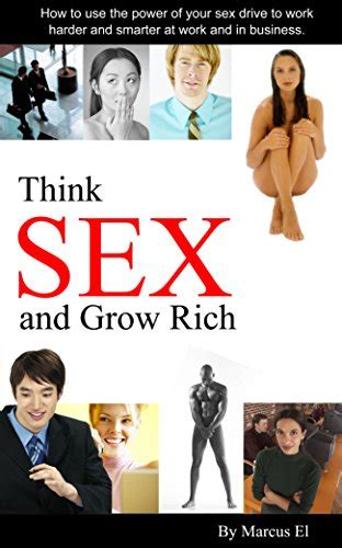 think sex and grow rich how to use the power of your sex drive to succeed in business ebook