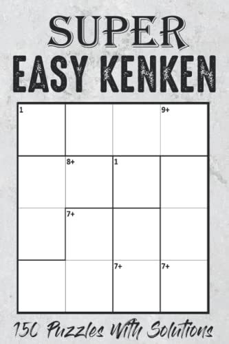 Super Easy Kenken 150 Puzzles With Solutions Very Easy Calcudoku