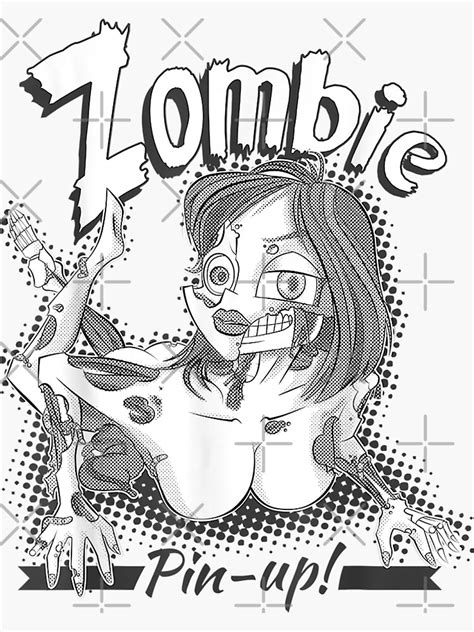 Sexy Zombie Pin Up Reanimated Corpse Gore Girl T Shirt Sticker For