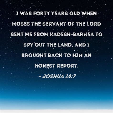 Joshua 147 I Was Forty Years Old When Moses The Servant Of The Lord