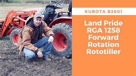 Kubota B With The Land Pride RGA Forward Rotation Rototiller YouTube