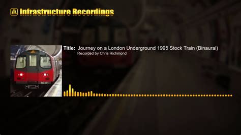 Audio Journey On A London Underground 1995 Stock Train Binaural