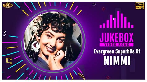 Evergreen Superhits Of Nimmi Video Songs Jukebox Hd Hindi Old