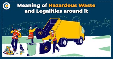 Meaning Of Hazardous Waste And Legalities Around It Corpbiz