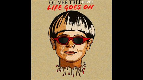 Oliver Tree Life Goes On Youtube