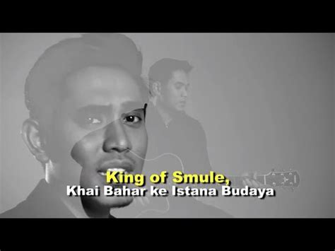 Konsert prelude af4 haziq umpan jinak di air tenang. King of Smule, Khai Bahar ke Istana Budaya 1 - YouTube