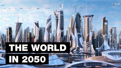 what will the world look like in 2050 the most incredible future technologies you won t believe
