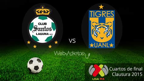 El campeón tigres uanl recibirá este jueves al santos laguna en los cuartos de final del clausura del fútbol mexicano. Santos vs Tigres, Liguilla del Clausura 2015