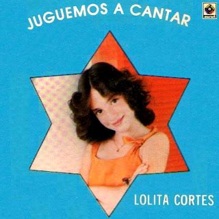 Lolita Cortes Juguemos A Cantar Single Lordboo S Blog