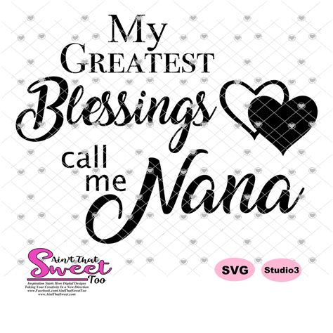 My Greatest Blessings Call Me Nana Transparent Png Svg Silhouette