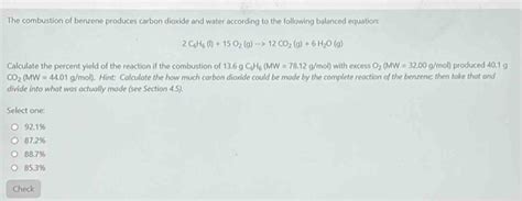 Solved The Combustion Of Benzene Produces Carbon Dioxide And Water According To The Following