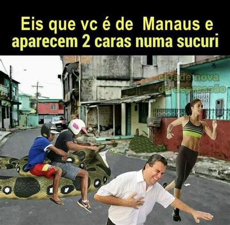 Sou de Manaus memo Amo Manaus Meme engraçado Memes engraçados