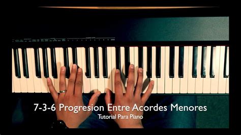 7 3 6 Progresion Entre Acordes Menores Tutorial Para Piano Youtube