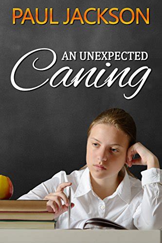 An Unexpected Caning Three Schoolgirl Spanking Tales English Edition Ebook Jackson Paul