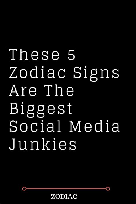 These 5 Zodiac Signs Are The Biggest Social Media Junkies Zodiac