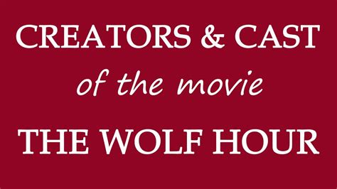 The Wolf Hour Movie Cast Information Youtube