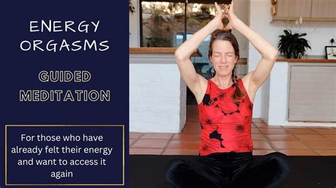 energy orgasm guided meditation youtube